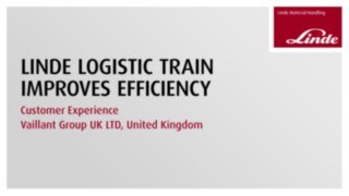 Increasing efficiency with Linde logistic trains Increasing efficiency with Linde logistic trains